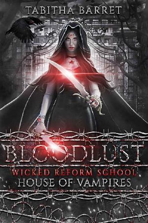 [Wicked Reform School 01] • Bloodlust · House of Vampires